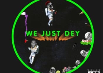 We Just Dey Album Art