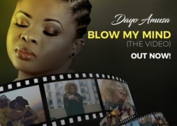 Dayo Amusa Blow My Mind Video