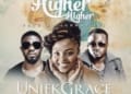UniekGrace ft Stevewilliz x YoungGod Higher higher mp3 image