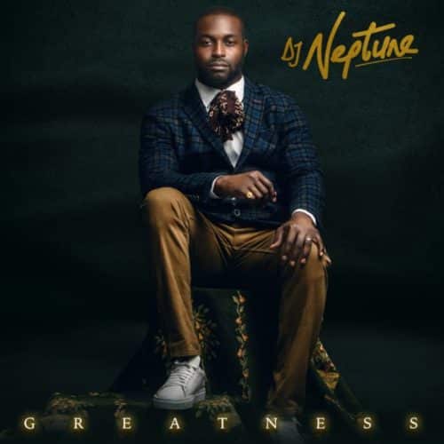 DJ Neptune Greatness Album