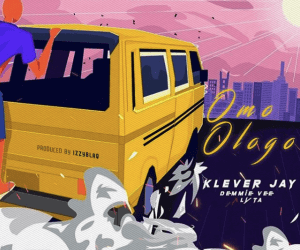Klever Jay Omo Ologo Ft Lyta Demmie Vee artwork