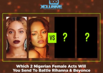 Which 2 Nigerian Female Acts Will You Send To Battle Rihanna Beyonce In A Voice Competition