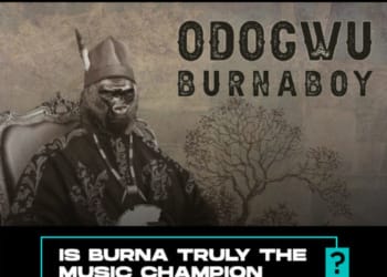 Burna Boys Odogwu... Is Burna Turly The Music Champion