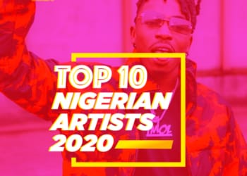 Top 10 Nigerian Artists 2020