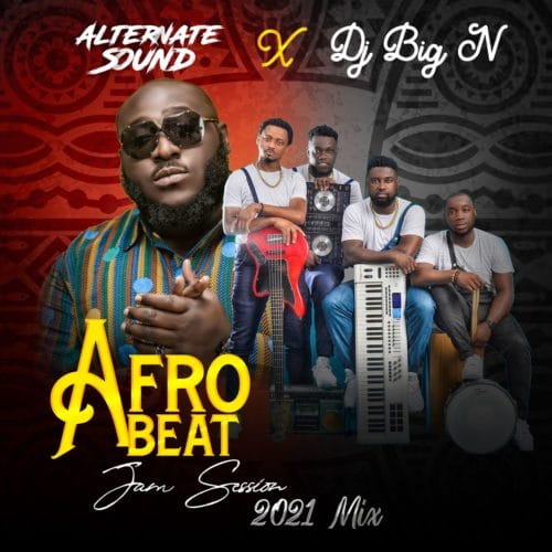 Alternate Sound Dj Big N Afro Jam Sessions 2021