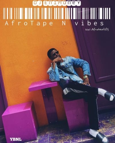 DJ Enimoney AfroTape N Vibes Mix