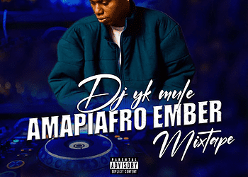 DJ YK Mule Amapiafro Ember Mixtape