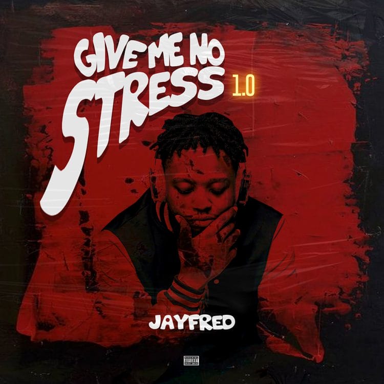 JayFred give me no stress 1 clean low