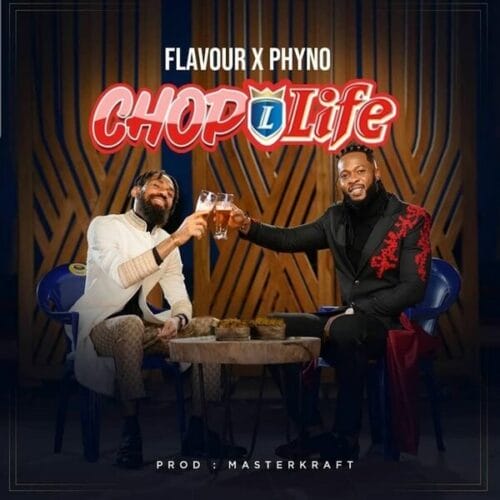 Flavour & Phyno - Chop Life