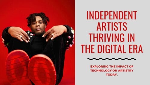 The Popular Rise of Independent Artists in the Digital Age