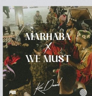 Kizz Daniel - Marhaba x We Must