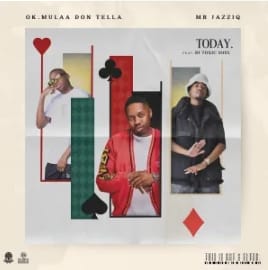 OK.Mulaa, Don Tella & Mr JazziQ  - TODAY ft. DJ Toxic Soul