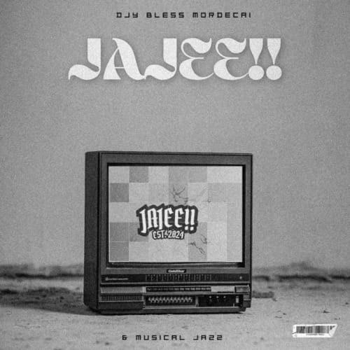 Djy Bless, Mordecai & Musical Jazz - JAJEE!! 1 Djy Bless, Mordecai & Musical Jazz - JAJEE!!