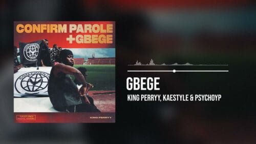 King Perryy ft. Kaestyle & PsychoYP - Gbege 1 King Perryy ft. Kaestyle & PsychoYP - Gbege