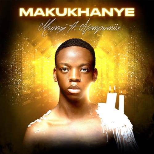 Msongi, Naledi Aphiwe & JL SA - Makukhanye ft. Nompumiie