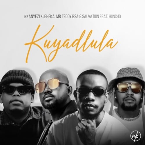 Nkanyezi Kubheka, Mr Teddy RSA & Salvation - Kuyadlula ft. Huncho