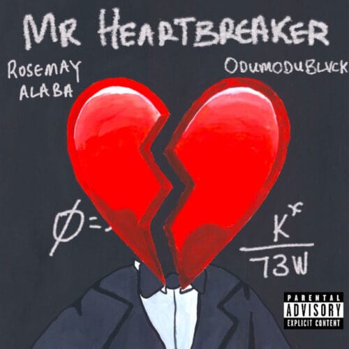 Rose May Alaba ft. ODUMODUBLVCK - Mr Heartbreaker