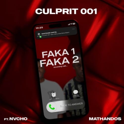 Culprit 001 - Faka 1 Faka 2 ft. Nvcho & Mathandos 1 Culprit 001 - Faka 1 Faka 2 ft. Nvcho & Mathandos