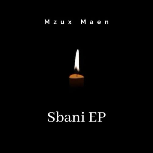 Mzux Maen - Sbani EP 1 Mzux Maen - Sbani EP