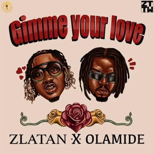 Zlatan x Olamide - Gimme Your Love