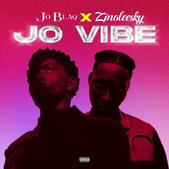 Jo Vibe - JoBlaq & Zinoleesky