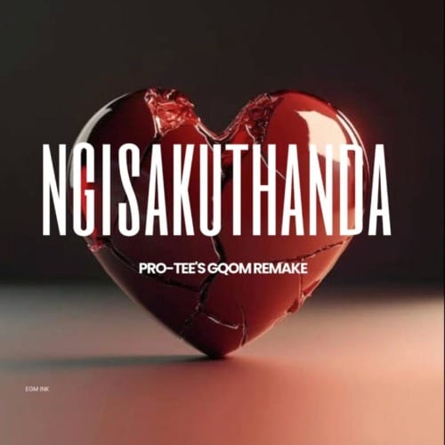 Pro-Tee - Ngisakuthanda (Gqom Remake)