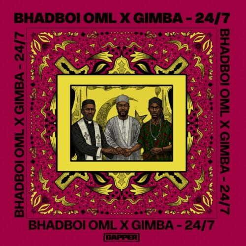Bhadboi OML ft. Gimba - 247 1 Bhadboi OML ft. Gimba - 247