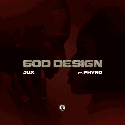 “God Design” by Jux featuring Phyno