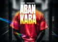 Kofi Kinaata – Aban Kaba | MP3 Download