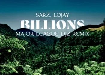 Sarz & Lojay - Billions (Major League Djz Remix)