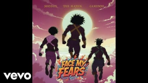 The Majeek, Shoday & Camidoh - Face My Fears 1 The Majeek, Shoday & Camidoh - Face My Fears