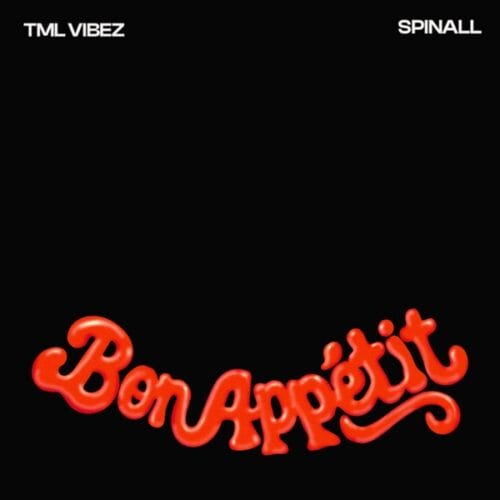 Tml Vibez & SPINALL – Bon Appetit